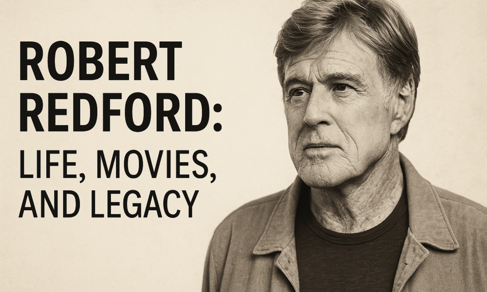 Robert Redford Dead but his Legacy lives on